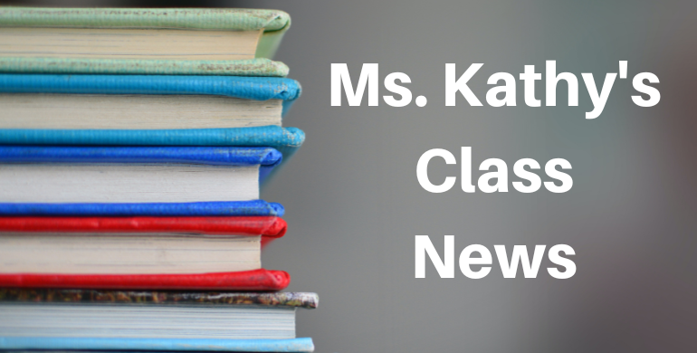 Ms. Kathy's Class News