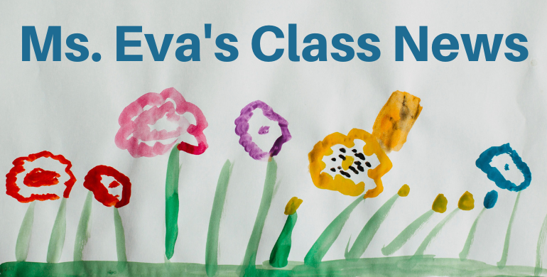 Ms. Eva's Class  News 